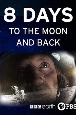 BBC. 8 дней: до Луны и обратно(2019)
